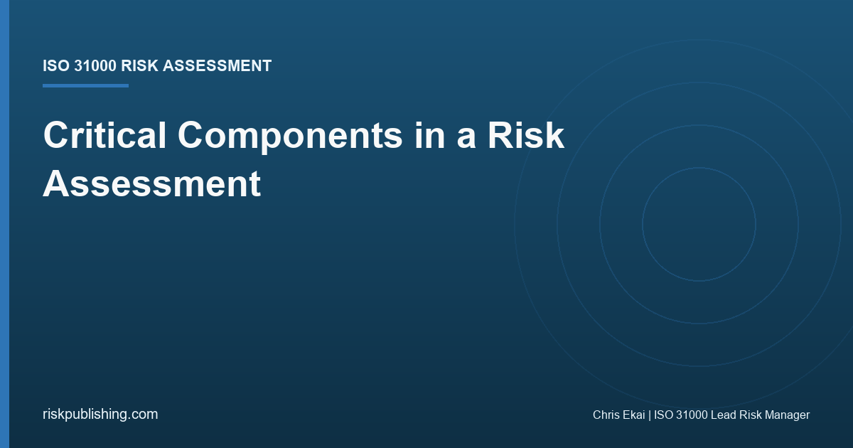 Definition of Critical Components in a Risk Assessment: A Complete Guide for 2025