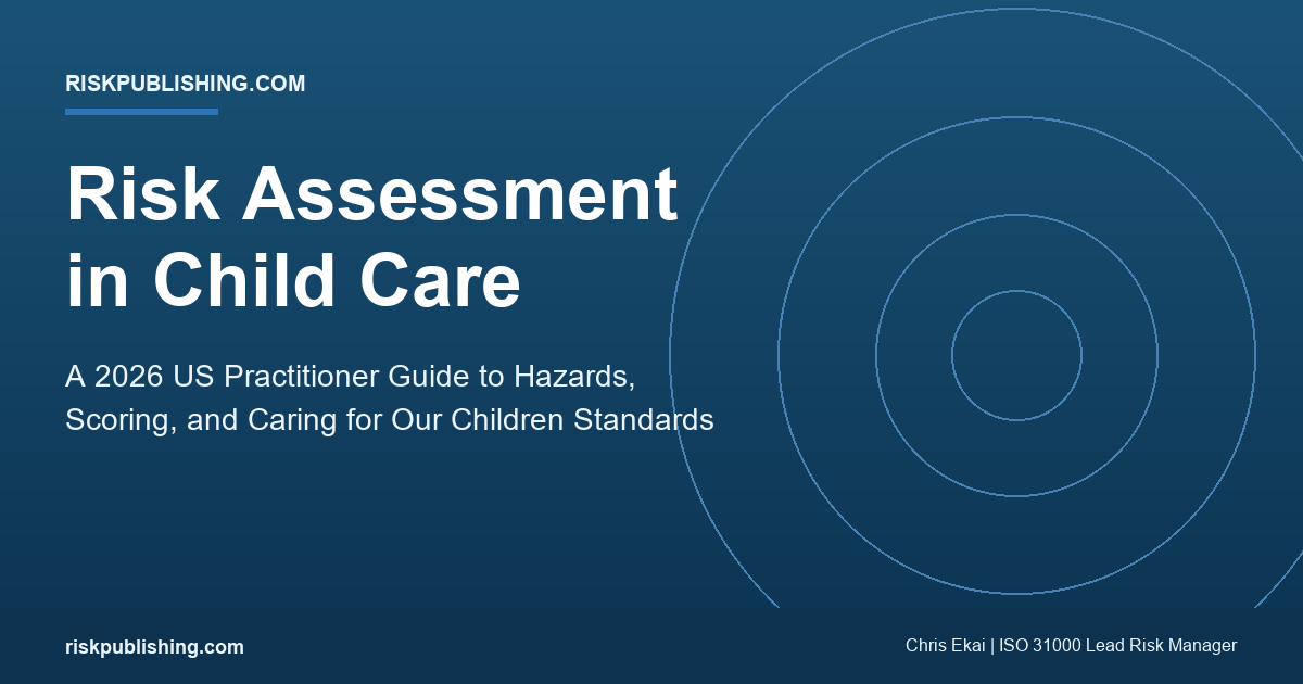 Risk assessment in child care 2026 US practitioner guide covering hazard identification, 5x5 scoring matrix, and Caring for Our Children standards