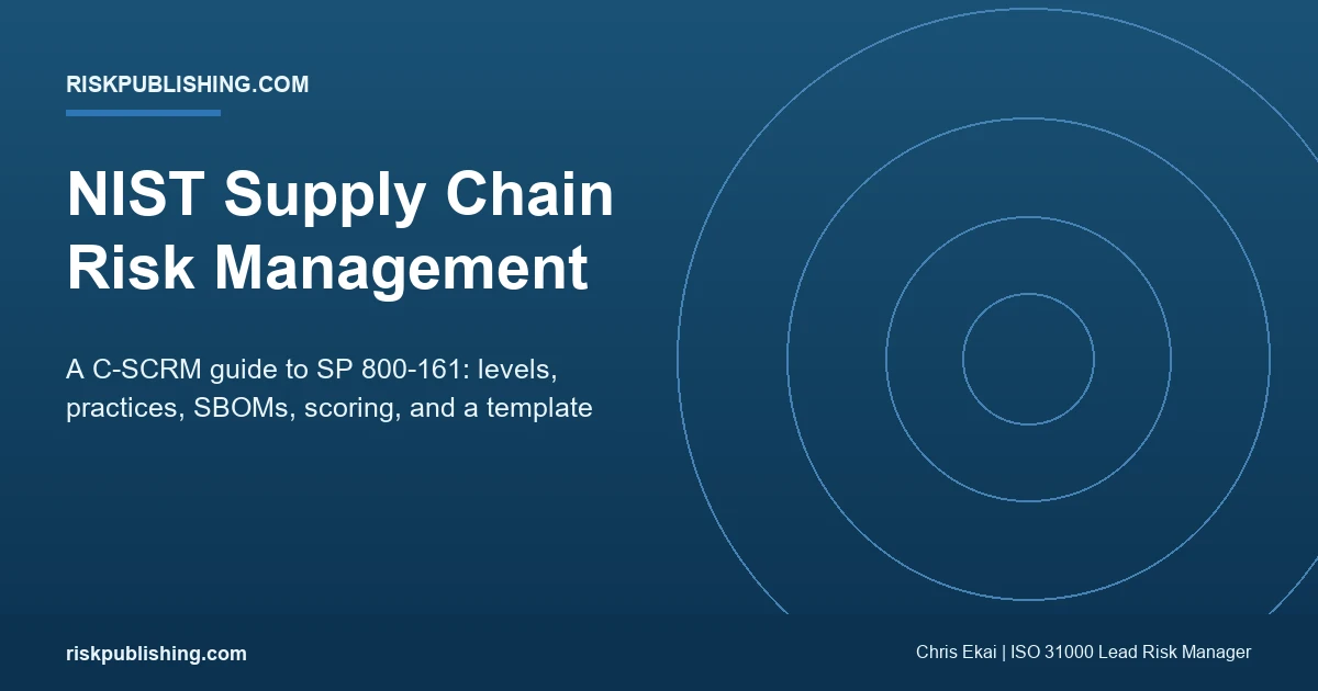 NIST Supply Chain Risk Management: A C-SCRM Guide to SP 800-161