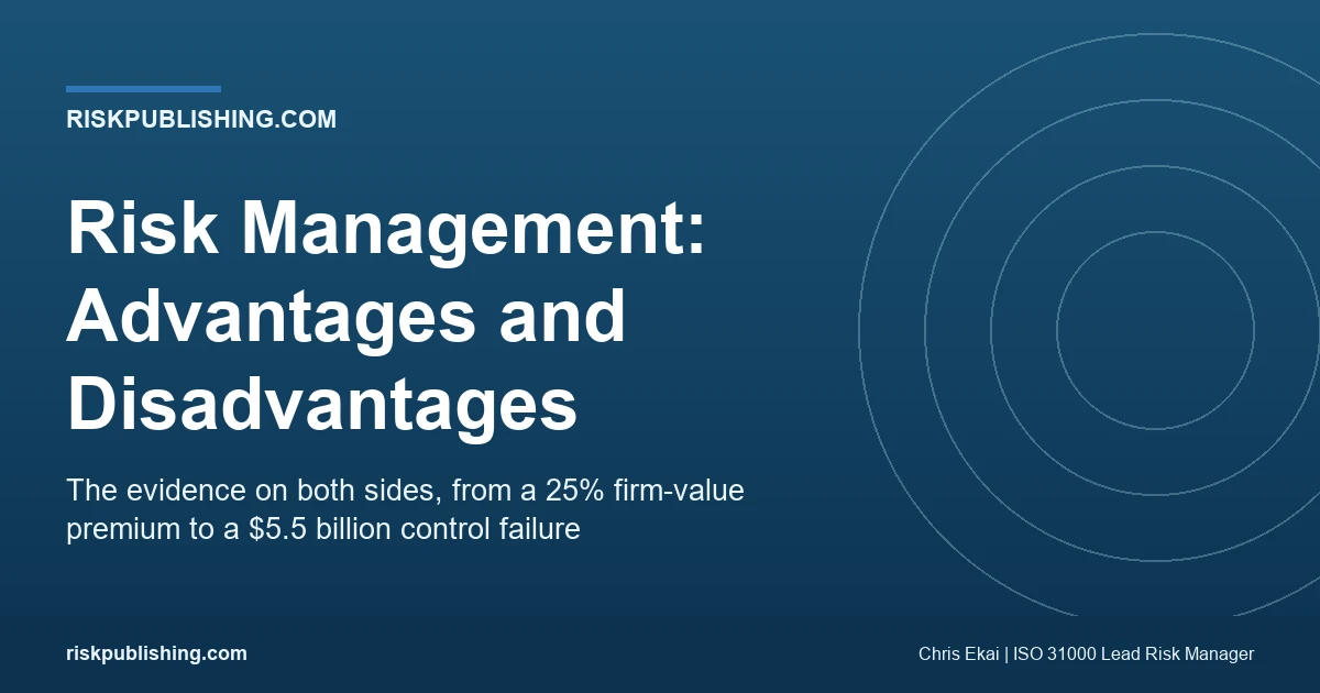 Advantages and Disadvantages of Risk Management (With Evidence)